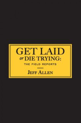 Kniha Get Laid or Die Trying Jeff Allen