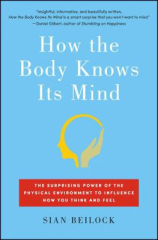 Книга How the Body Knows Its Mind Sian Beilock