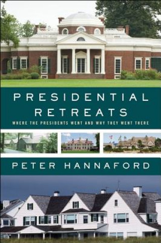 Kniha Presidential Retreats Peter Hannaford