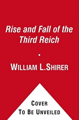 Könyv The Rise and Fall of the Third Reich William L. Shirer