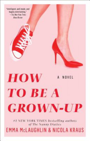 Carte How to Be a Grown-up Emma McLaughlin
