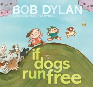 Könyv If Dogs Run Free Bob Dylan