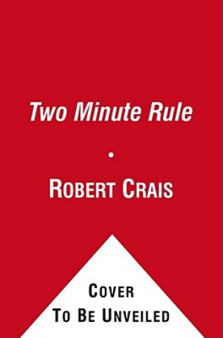 Kniha The Two Minute Rule Robert Crais