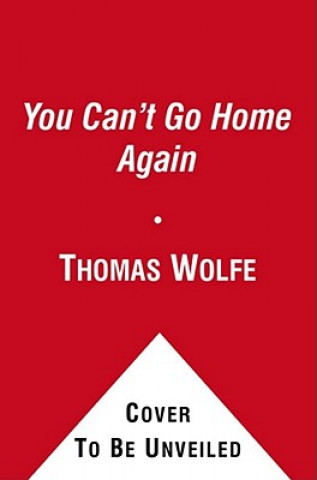 Книга You Can't Go Home Again Thomas Wolfe