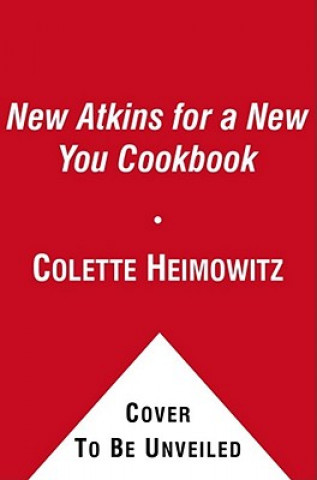 Carte The New Atkins for a New You Cookbook Colette Heimowitz