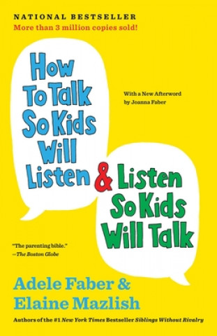 Kniha How to Talk So Kids Will Listen & Listen So Kids Will Talk Adele Faber
