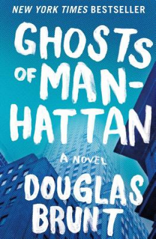 Knjiga Ghosts of Manhattan Douglas Brunt