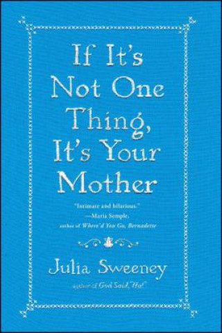 Könyv If It's Not One Thing, It's Your Mother Julia Sweeney