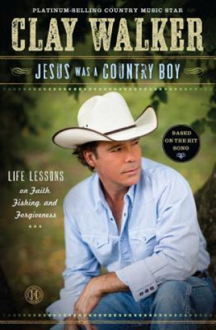 Kniha Jesus Was a Country Boy Clay Walker