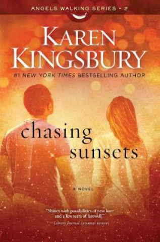 Knjiga Chasing Sunsets Karen Kingsbury