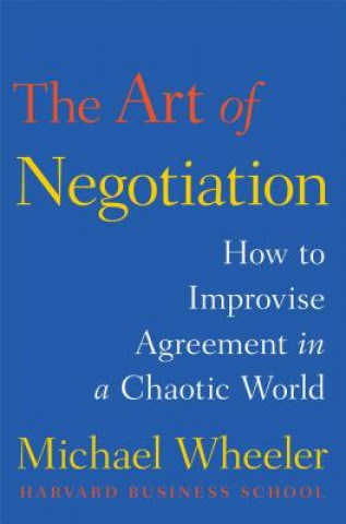 Knjiga The Art of Negotiation Michael Wheeler