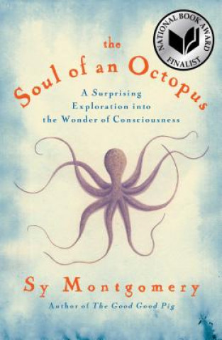 Kniha The Soul of an Octopus Sy Montgomery