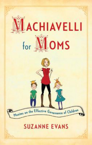Kniha Machiavelli for Moms Suzanne Evans