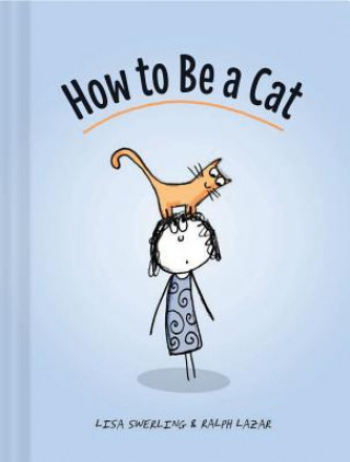 Carte How to Be a Cat Lisa Swerling