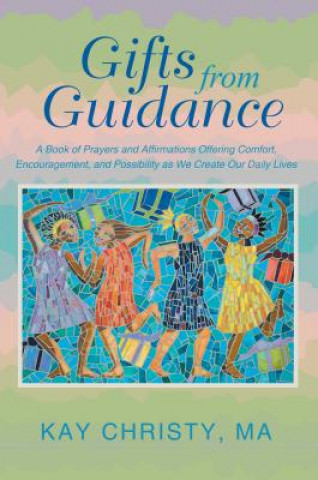 Könyv Gifts from Guidance Kay Christy