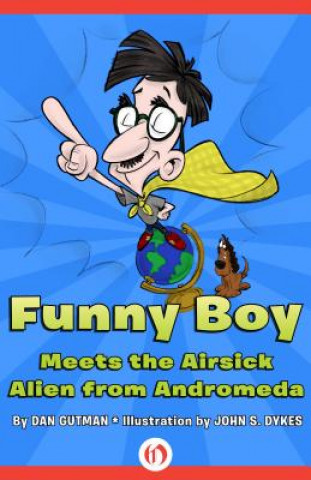 Könyv Funny Boy Meets the Airsick Alien from Andromeda Dan Gutman