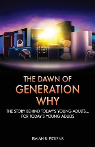 Carte The Dawn of Generation Why Isaiah B. Pickens