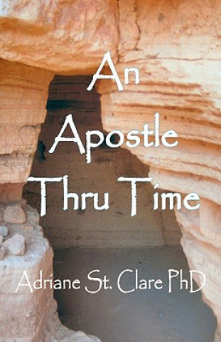 Knjiga An Apostle Thru Time Adriane St. Clare