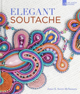 Книга Elegant Soutache Amee K. Sweet-mcnamara