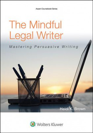 Kniha The Mindful Legal Writer Heidi K. Brown