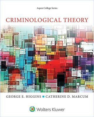 Книга Criminological Theory George E. Higgins