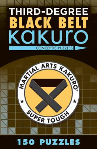 Книга Third-Degree Black Belt Kakuro Conceptis Puzzles