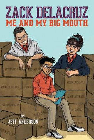 Carte Zack Delacruz: Me and My Big Mouth (Zack Delacruz, Book 1) Jeff Anderson
