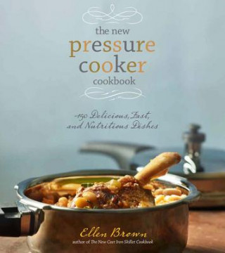 Kniha New Pressure Cooker Cookbook Ellen Brown