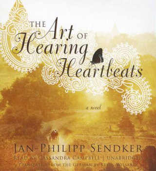 Hanganyagok The Art of Hearing Heartbeats Jan-Philipp Sendker