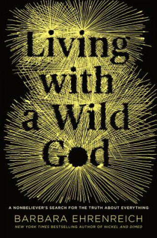 Könyv Living with a Wild God Barbara Ehrenreich