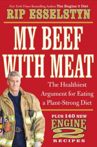 Книга My Beef with Meat Rip Esselstyn
