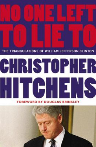 Книга No One Left to Lie To Christopher Hitchens