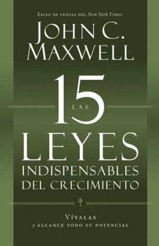 Könyv Las 15 Leyes Indispensables Del Crecimiento John C. Maxwell