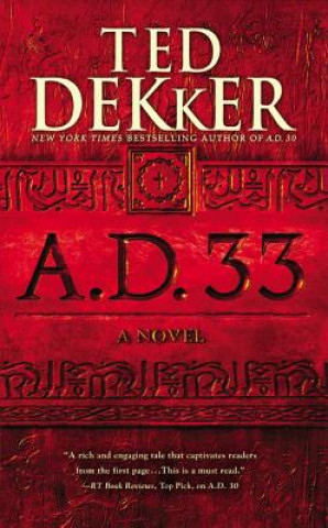 Carte A.D. 33 Ted Dekker