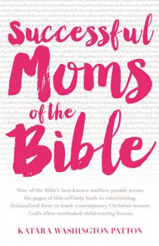 Buch Successful Moms of the Bible Katara Washington Patton