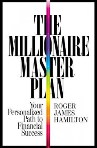 Könyv The Millionaire Master Plan Roger James Hamilton