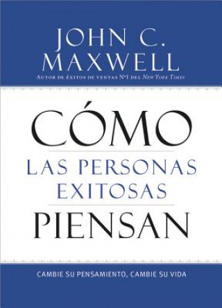 Kniha Como las Personas Exitosas Piensan John C. Maxwell