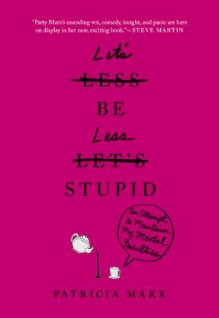 Kniha Let's Be Less Stupid Patricia Marx