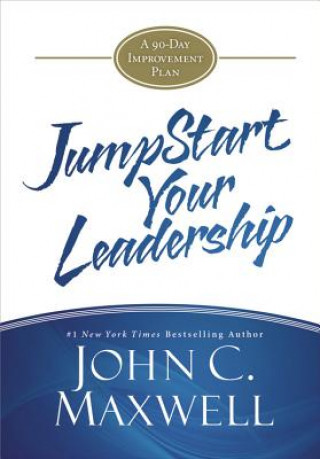 Carte Jumpstart Your Leadership John C. Maxwell