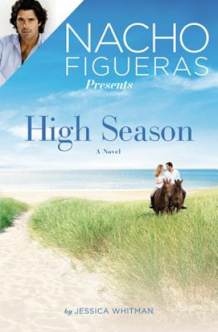 Книга Nacho Figueras Presents High Season Jessica Whitman