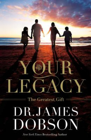 Kniha Your Legacy James Dobson
