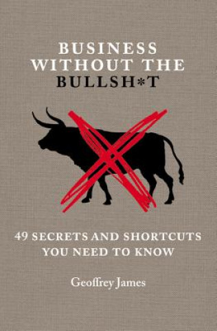 Carte Business Without the Bullsh*t Geoffrey James