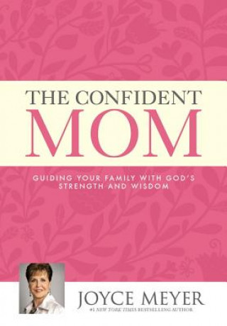 Könyv The Confident Mom Joyce Meyer