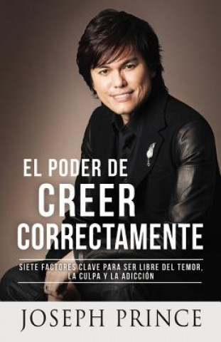 Kniha El Poder de Creer Correctamente Joseph Prince