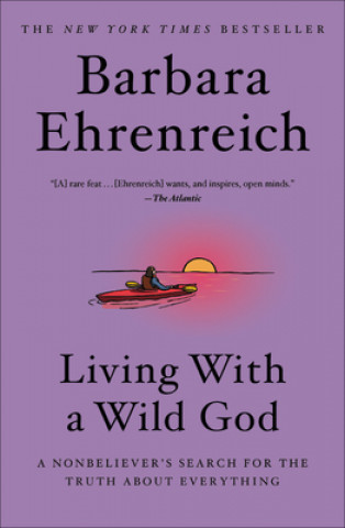 Carte Living With a Wild God Barbara Ehrenreich