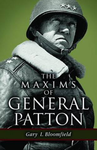 Livre Maxims of General Patton, The Gary Bloomfield