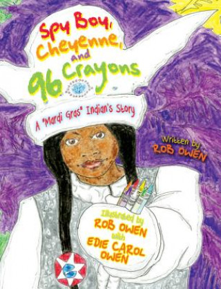 Książka Spy Boy, Cheyenne, and Ninety-Six Crayons Rob Owen