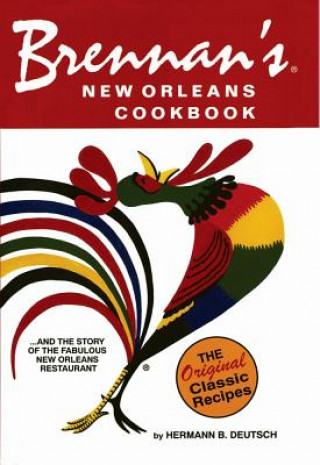 Kniha Brennan's New Orleans Cookbook Hermann B. Deutsch