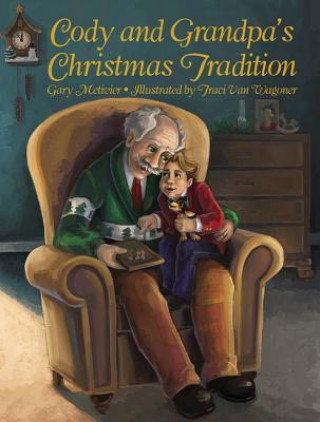 Book Cody and Grandpa's Christmas Tradition Gary Metivier