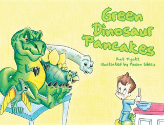 Книга Green Dinosaur Pancakes Kat Pigott